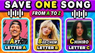 SAVE ONE SONG  From A to Z  Pick Your Favorite Song | Music Quiz