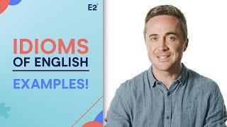 Idioms of English | Understand Idioms like a Native Speaker