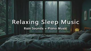 Deep Sleep Music - Rain Sounds and Relaxing Music, Meditation Music, Music Therapy, Stress Relief