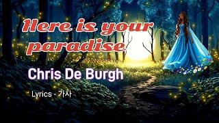 Chris De Burgh/ Here is your paradise (여기가 천국이야) (Lyrics_가사) 1994