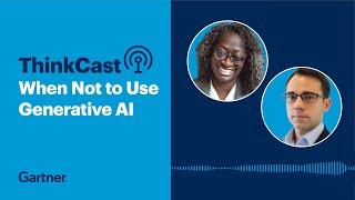 When Not to Use Generative AI | Gartner ThinkCast