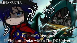 If Vigilante Deku was in The DC Universe // Episode 0 - Prequel // MHA // DC // GC // Aliciaaaa_17