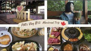 PM's Vlog #52 ｜蒙特利尔，好久不见 | Montreal吃货之旅｜好吃的泰餐｜网红鹅肝Brunch｜Daldongnae韩国烤肉