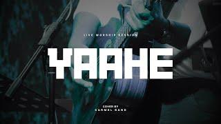 Yaahe - Live Worship Session | Sam Padinjarekara | Carmel Band