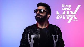 LOVE FRIDAY MIX VOL. 4  |  DJ FRENZY  |  Latest Punjabi Bhangra Bollywood Song Mix 2020