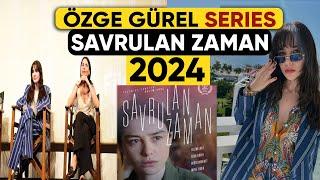 Özge Gürel new project Savrulan Zaman latest update