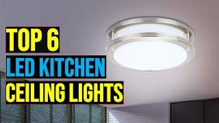  Top: 6 Best LED Kitchen Ceiling Lights of 2025 || The Best LED Kitchen Ceiling Lights in 2025