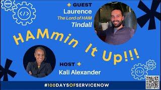 HAMmin' It Up with Laurence Tindall | Hosted by Kali Alexander #100DaysofServiceNow