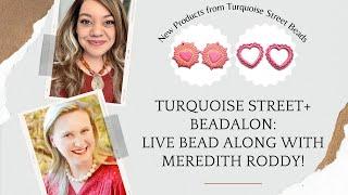 Live Bead-Along with Meredith Roddy + Turquoise Street Beads! New Beads & Beadalon Tools!