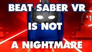 Beat Saber Is NOT An Absolute Nightmare - This is why