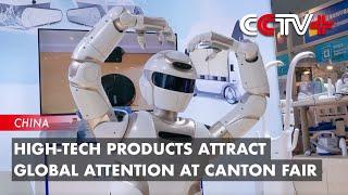 High-tech Products Attract Global Attention at Canton Fair