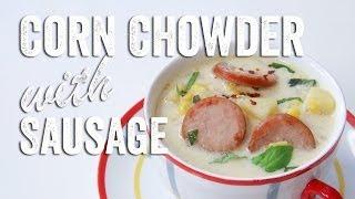 Corn Chowder with Sausage Recipe: Bits & Pieces - Season 1, Ep.18