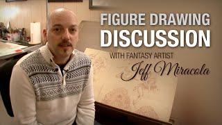 A Discussion about Figure Drawing with Fantasy Artist Jeff Miracola