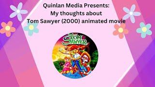 My thoughts about Tom Sawyer 2000 animated film