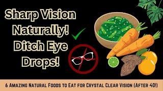 Tired of Blurry Vision? These Foods Can Help You See Clearly Again!