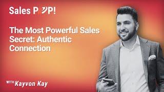 The Most Powerful Sales Secret: Authentic Connection with Kayvon Kay