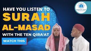  Surah Al-Masad Like You've NEVER Heard Before – All 10 Qira’aat! ️