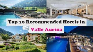 Top 10 Recommended Hotels In Valle Aurina | Luxury Hotels In Valle Aurina