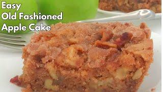 Easy Old Fashioned Apple Cake | moist apple cake | cinnamon apple cake | fall apple cake recipe