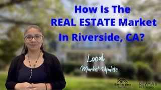 How is the Real Estate Market in Riverside, CA? Market update 5/15/22