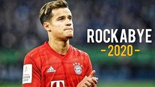 Philippe Coutinho ► ROCKABYE ● Skills and Goals | 2020ᴴᴰ