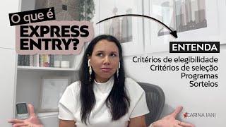 Entenda o Express Entry em 2024! Tudo sobre o sistema de imigração federal do Canadá!