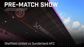 Sheffield United vs Sunderland AFC | Live pre-match show!