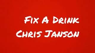 Fix A Drink Lyrics- Chris Janson