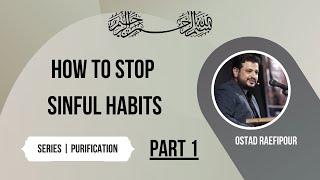 Part 1 - How to Stop Sinful Habits | Ostad Raefipour [English Subtitles - Click CC]