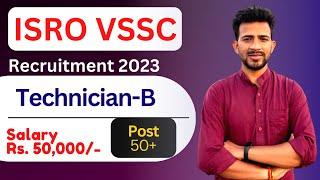 ISRO VSSC Technician B Recruitment 2023 | ISRO VSSC Recruitment 2023 | Salary Rs. 50,000/-