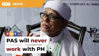 PAS will never work with Pakatan Harapan, says Hadi