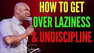 APOSTLE JOSHUA SELMAN SERMON - HOW TO GET OVER LAZINESS AND UNDISCIPLINE #apostlejoshuaselman