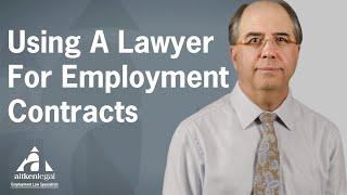 Why You Need a Lawyer for Employment Contracts