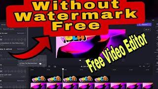 Free Video Editing Software For PC Without Watermark