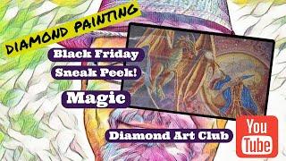 Diamond Art Club Black Friday Sneak Peek - Magic!