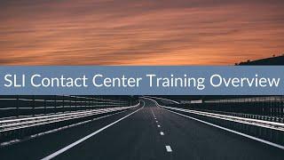 SLI Contact Center Training Overview