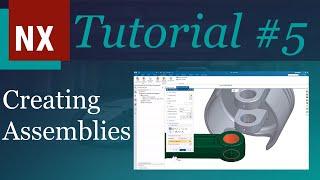 Siemens NX Tutorial Part 5: NX Assemblies | Beginner's Guide