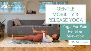 Gentle Mobility & Release Yoga For Pain Relief & Relaxation