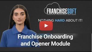 Franchise Onboarding and Opener Module  | FranchiseSoft