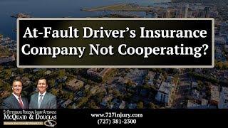 What to Do When the At-Fault Driver's Insurance Company Isn't Cooperating