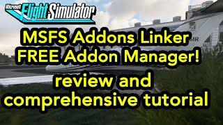 MSFS Addons Linker FREE utility review and tutorial - See description for post video updates!
