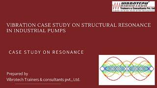 Vibration Study on Structural Resonance in Industrial Pumps