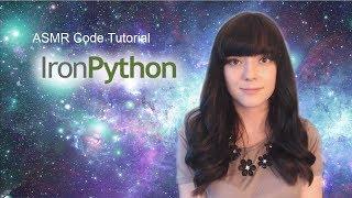 Code ASMR  Soft Spoken IronPython Tutorial