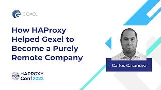 How HAProxy Helped Gexel to Become a Purely Remote Company | Carlos Casanova