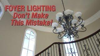 Foyer Lighting - Don't Make This Mistake!