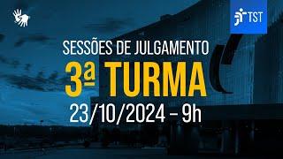 3ª Turma | Assista à sessão do dia 23/10/2024