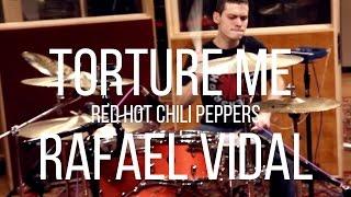 Torture Me - Red Hot Chili Peppers - Drum Cover - Rafael Vidal