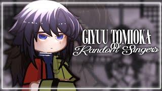 GIYUU TOMIOKA as Random Singers || Read Description