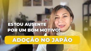 Adotamos 2 crianças no Japão - Mudanças na Minha Vida e no Canal: Um Recado Importante