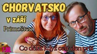 Chorvatsko v září - Primošten 7.díl / co dělat když celý den prší /